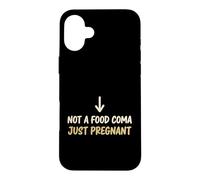 Annonce d'une Maman Enceinte n'est Pas Un Coma Alimentaire Juste Enceinte Coque pour iPhone 16 Plus