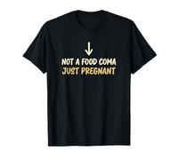 Annonce d'une Maman Enceinte n'est Pas Un Coma Alimentaire Juste Enceinte T-Shirt