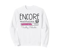 Annonce Encore Marraine 2027 Tu Vas Encore Être Marraine Sweatshirt