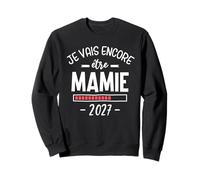Annonce Grossess Grand Parent Je Vais Encore Être Mamie 2027 Sweatshirt