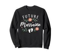 Annonce Grossesse Famille - Tu Vas Être Future Marraine 2026 Sweatshirt
