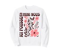 Annonce Grossesse Florale Ici Pousse Mini Nous Baby Shower Sweatshirt