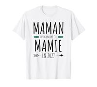 Annonce Grossesse Grand Parent Tu Vas Encore Être Mamie 2027 T-Shirt