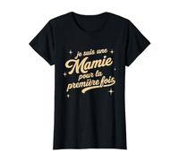 Annonce Grossesse - Je suis Une Mamie pour La Premiere Fois T-Shirt