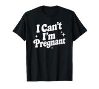 Annonce « I Can't I'm Pregnant New Mom to Be Pregnancy » T-Shirt