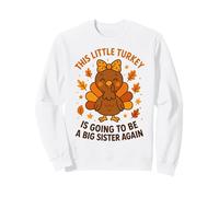 Annonce « This Little Turkey Big Sister Again » Sweatshirt