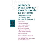 Annoncer Jésus Sauveur Dans Le Monde De Ce Temps - Cinquantenaire De L'ouverture Du Concile Vatican Ii