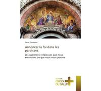 Annoncer la foi dans les paroisses - Pierre Gendarme - Croix Du Salut - broché - Essai