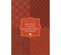 Annoncer l´Évangile aux musulmans de France