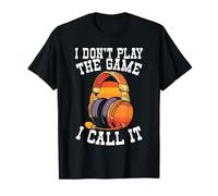 Annonceur de sport I Don't Play the Game I Call It T-Shirt