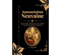 Annonciation Neuvaine: Neuf jours de prières catholiques puissantes avec biographie, intentions, réflexions et journal intime guidé à la Vierge Marie, patronne de la fidélité et de l'humilité