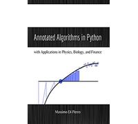 Annotated Algorithms in Python: with Applications in Physics, Biology, and Finance