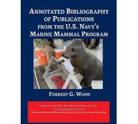 Annotated Bibliography Of Publications From The U.S. Navy's Marine Mammal Program