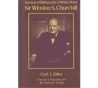 Annotated Bibliography of Works About Sir Winston S. Churchill