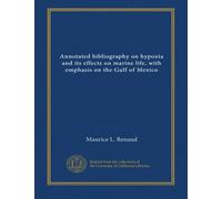 Annotated bibliography on hypoxia and its effects on marine life, with emphasis on the Gulf of Mexico