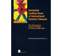Annotated Leading Cases Of International Criminal Tribunals