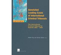 Annotated Leading Cases Of International Criminal Tribunals