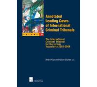 Annotated Leading Cases Of International Criminal Tribunals