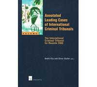 Annotated Leading Cases Of International Criminal Tribunals
