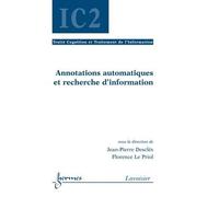 Annotations automatiques et recherche d'information traite i - Descles - Hermes Science Publications - broché - Livre