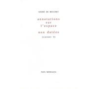 Annotations sur l’espace (carnet 3) Tome 3 - André Du Bouchet - Fata Morgana - broché - Poésie