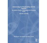 Announcing for Broadcasting and the Internet: The Modern Guide to Performing in the Electronic Media