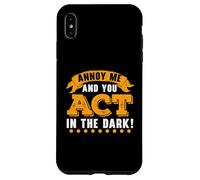 Annoy Me and You Act in The Dark, metteur en scène de Broadway Coque pour iPhone XS Max