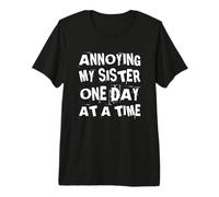 Annoying My Sister One Day At A Time - Drôle et frère T-Shirt Haut de Gamme