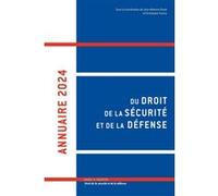 Annuaire 2024 du droit de la sécurité et de la défense Christophe Tournu (Auteur), Jean-Materne Staub (Auteur)
