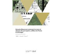 Annuaire-Beaumont contenant les noms et adresses des perruquiers, coiffeurs de France et d'étranger - Collectif - Hachette Bnf - broché - Livre