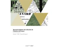 Annuaire-bulletin de la Société de l'histoire de France - Société de l'histoire de France - Hachette Bnf - broché - Livre