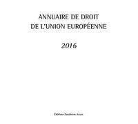 Annuaire de droit de l union europeenne 2016 - Claude Blumann - Panthéon-Assas - broché - Etude