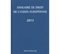 Annuaire de droit de l'union européenne 2013 - Claude Blumann - Panthéon-Assas - broché - Etude