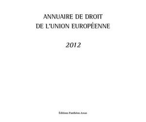 Annuaire de droit de l'union européenne 2012 - Claude Blumann - Panthéon-Assas - broché - Etude