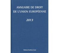 Annuaire de droit de l'union européenne 2013 - Claude Blumann - Panthéon-Assas - broché - Etude