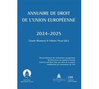 Annuaire de droit de l'Union européenne 2024-2025 Renouvellement des institutions européennes Renforcement du marché extérieur. L'action extérieure face aux défis de la guerre Stabilisation du content
