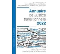Annuaire de Justice transitionnelle - 2022 Marina Eudes (Auteur), Fabrice Hourquebie (Auteur), Jean-Pierre Massias (Auteur), Xavier Philippe (Auteur), Pascal Plas (Auteur)