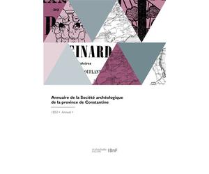 Annuaire de la Société archéologique de la province de Constantine - Collectif - Hachette Bnf - broché - Livre