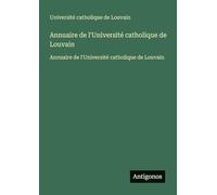 Annuaire de l'Université catholique de Louvain: Annuaire de l'Université catholique de Louvain