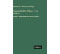 Annuaire des Bibliothèques et des Archives: Annuaire des Bibliothèques et des Archives