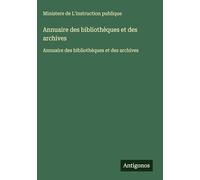 Annuaire des bibliothèques et des archives: Annuaire des bibliothèques et des archives