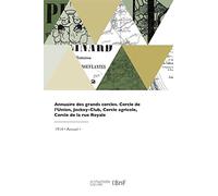 Annuaire des grands cercles. Cercle de l'Union, Jockey-Club, Cercle agricole Cercle de la rue Royale, Cercle des chemins de fer, Cercle de l'Union artistique, Sporting-Club - Baron Tully - Hachette Bn