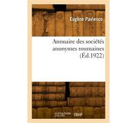 Annuaire des sociétés anonymes roumaines - Eugène Pavlesco - Hachette Bnf - broché - Livre