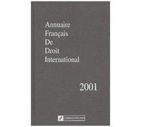 Annuaire Français De Droit International - Tome 47, Edition 2001
