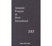 Annuaire Français De Droit International - Tome 61 - Edition 2015