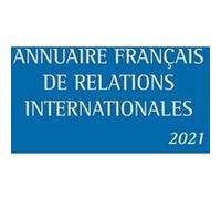 Annuaire français de relations internationales 2021 Jean-Vincent Holeindre (Auteur), Centre Thucydide (Auteur), Julian Fernandez (Auteur)