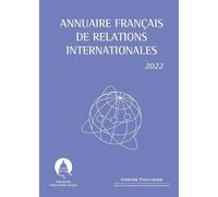 Annuaire français de relations internationales 2022 Serge Sur (Auteur), Jean-Vincent Holeindre (Auteur), Julian Fernandez (Auteur)