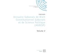 Annuaire Gabonais de Droit Constitutionnel et de Science Politique - Tome 2