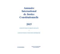 Annuaire international de justice constitutionnelle 2015 - vol xxxi - PRESSES UNIV AIX MAR - Economica - relié - Etude