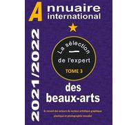 Annuaire international des beaux arts 2021/2022 La sélection de l'expert TOME 3 - Art Diffusion - Books On Demand - broché - Beau livre